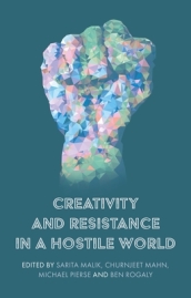 Creativity and Resistance in a Hostile World