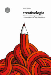 Creativologia. Teoria e bottega del progetto con focus