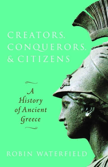 Creators, Conquerors, and Citizens - Robin Waterfield