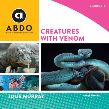 Creatures with Venom - Julie Murray