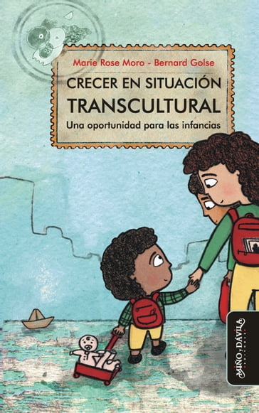 Crecer en situación transcultural - Bernard Golse - Marie Rose Moro