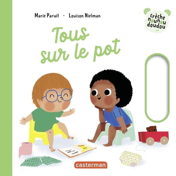 Crèche nounou doudou- Tous sur le pot - Louison Nielman