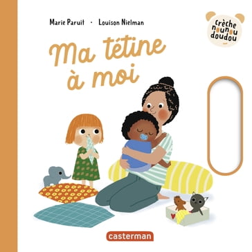 Crèche nounou doudou- Ma tétine à moi - Louison Nielman