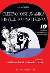 Credevo fosse un amica e invece era una stronza