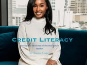 Credit Literacy; Getting The Most Out of The Real Estate Market