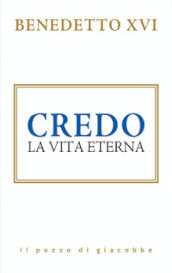 Credo. La vita eterna