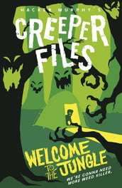 Creeper Files: Welcome to the Jungle