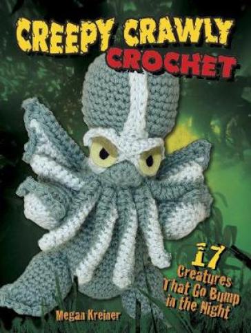 Creepy Crawly Crochet - James S. Lai - Megan Kreiner