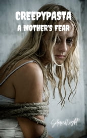 Creepypasta - A Mother s Fear