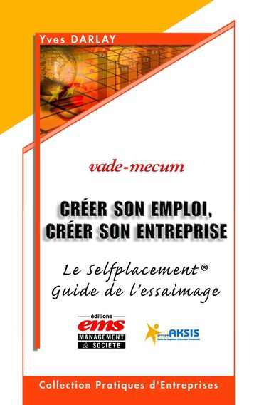 Créer son emploi, créer son entreprise - Yves Darlay