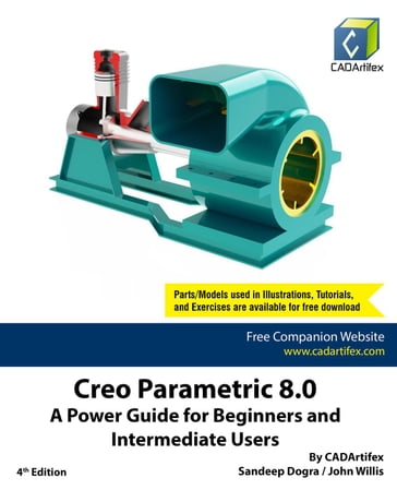 Creo Parametric 8.0: A Power Guide for Beginners and Intermediate Users - Sandeep Dogra