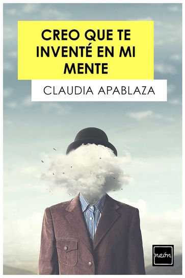 Creo que te inventé en mi mente - Claudia Apablaza