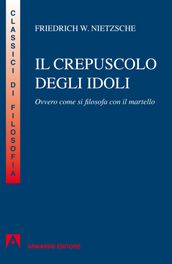 Crepuscolo degli idoli. Ovvero: come si filosofa col martello