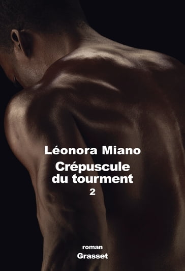 Crépuscule du tourment 2 - Léonora Miano