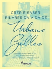 Crer e Saber: pilares da vida de Urbano Zilles