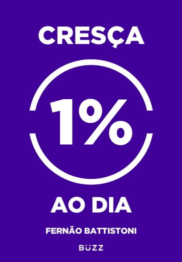 Cresça 1% ao dia - Fernão Battistoni