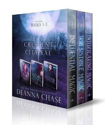 Crescent City Fae Complete Boxed Set (Books, 1-3) - Deanna Chase