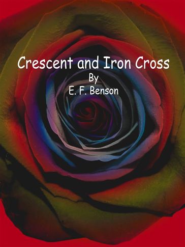 Crescent and Iron Cross - E. F. Benson