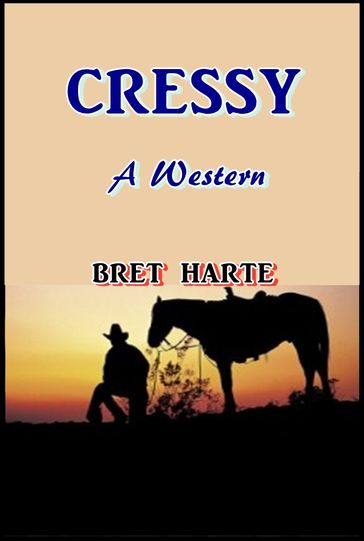 Cressy - Bret Harte