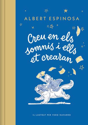 Creu en els somnis i ells et crearan - Albert Espinosa