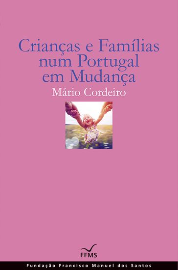 Crianças e Famílias num Portugal em Mudança - Mário Cordeiro