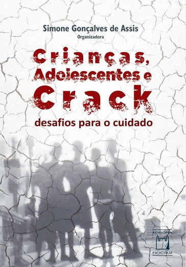 Crianças, adolescentes e crack - Simone Gonçalves de Assis