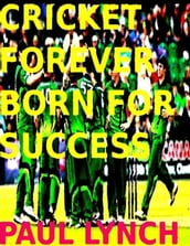 Cricket Forever Born For Success