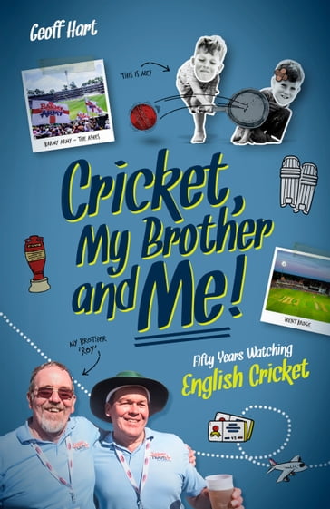 Cricket, My Brother and Me - Geoffrey Hart