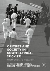 Cricket and Society in South Africa, 19101971
