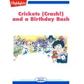 Crickets (Crash!) and a Birthday Bash