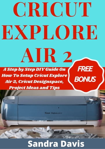 Cricut Explore Air 2 - Sandra Davis