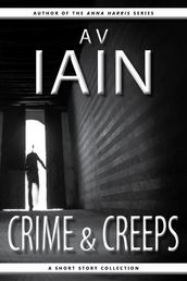 Crime And Creeps: A Short Story Collection
