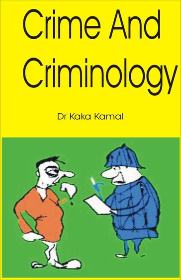Crime And Criminology - Dr Kaka Kamal