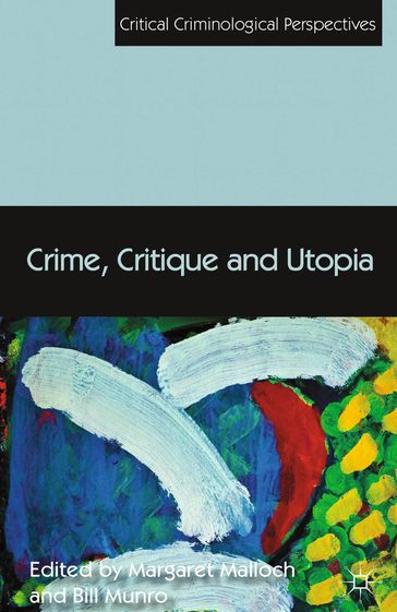 Crime, Critique and Utopia - Bill Munro - Margaret Malloch