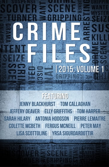 Crime Files 2015: Volume 1 (A Free Sampler) - Headline Crime Files