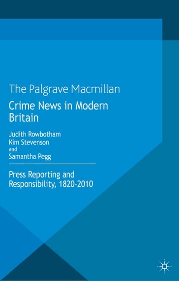 Crime News in Modern Britain - Judith Rowbotham - Kim Stevenson - Samantha Pegg