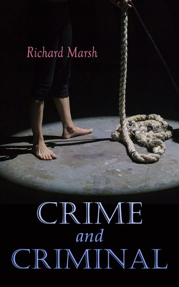 Crime and Criminal - Richard Marsh