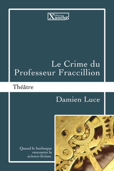 Le Crime du Professeur Fraccillion - Damien Luce