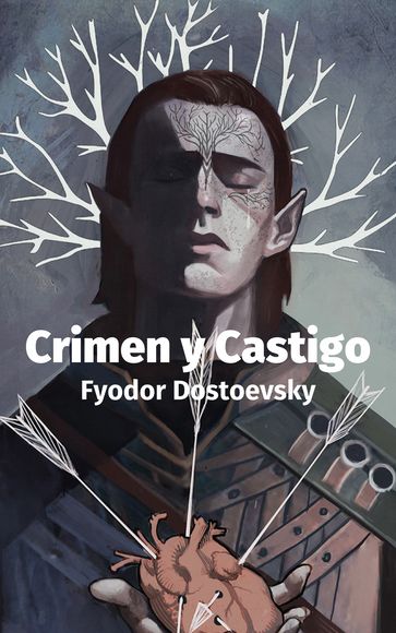 Crimen y Castigo - Fedor Michajlovic Dostoevskij