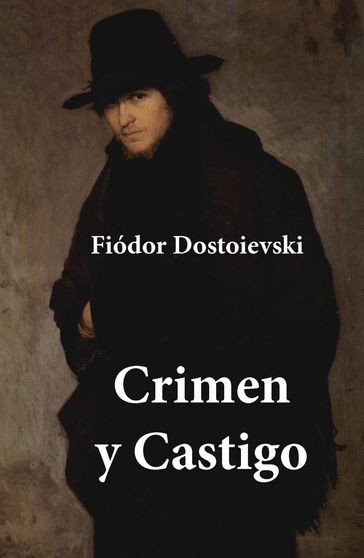 Crimen y Castigo - Fedor Michajlovic Dostoevskij