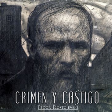 Crimen y Castigo - Fiódor Dostoyevski.