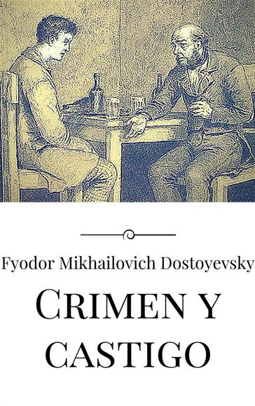 Crimen y castigo - Fedor Michajlovic Dostoevskij