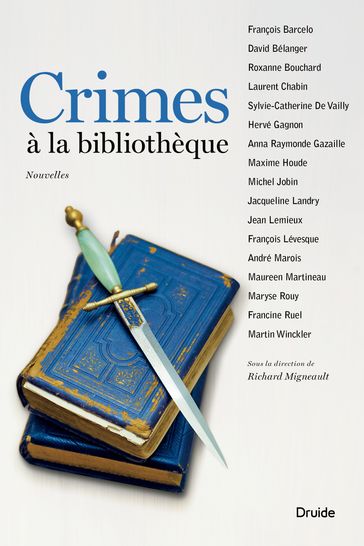 Crimes à la bibliothèque - André Marois - Anna Raymonde Gazaille - David Bélanger - Francine Ruel - François Barcelo - François Lévesque - Hervé Gagnon - Jacqueline Landry - Jean Lemieux - Laurent Chabin - Martin Winckler - Maryse Rouy - Maureen Martineau - Maxime Houde - Michel Jobin - Richard Migneault - Roxanne Bouchard - Sylvie-Catherine De Vailly