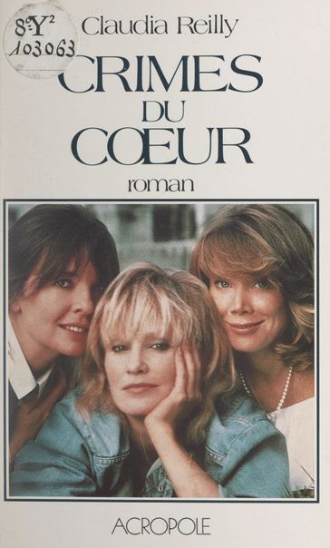 Crimes du cœur - Beth Henley - Claudia Reilly - Marianne Véron