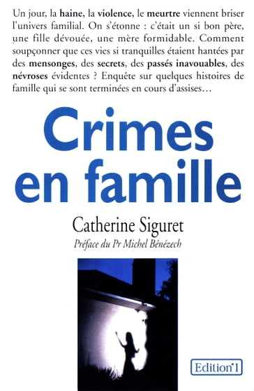 Crimes en famille - Catherine Siguret - Michel Bénézech