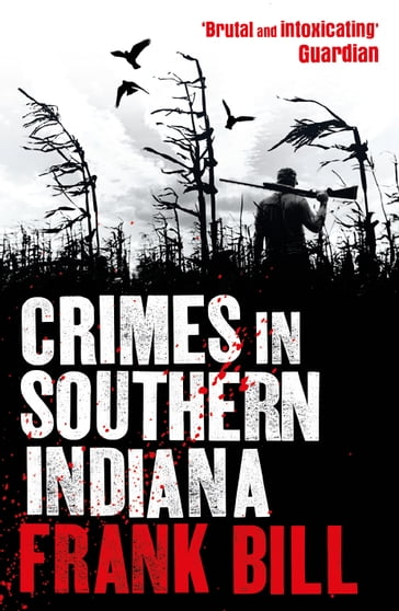 Crimes in Southern Indiana - Frank Bill