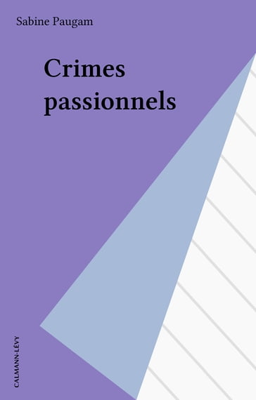 Crimes passionnels - Sabine Paugam