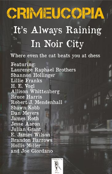 Crimeucopia - It's Always Raining In Noir City - Various Authors