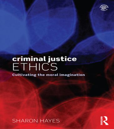 Criminal Justice Ethics - Sharon Hayes