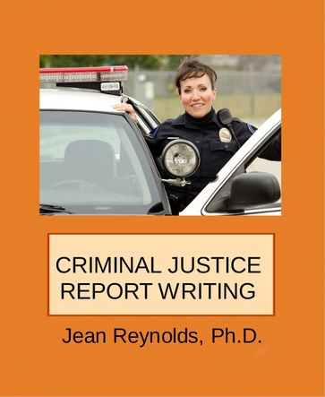 Criminal Justice Report Writing - Jean Reynolds